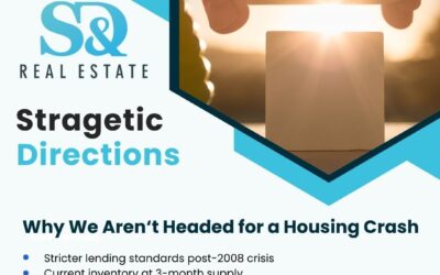 S&D Real Estate: Why We Aren’t Headed for a Housing Crash